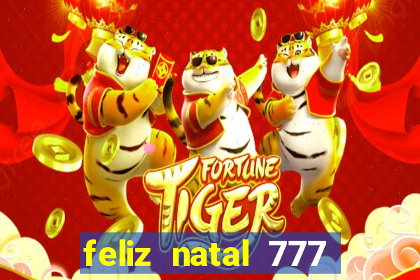 feliz natal 777 plataforma login